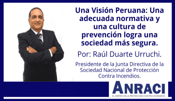 ANRACI Discusses The Peruvian Vision: Adequate Regulations And A Culture Of Prevention Achieve A Safer Society