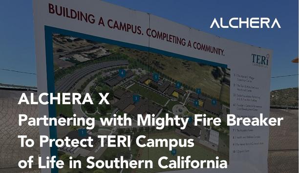 Alchera X Partnering With Mighty Fire Breaker To Protect TERI Campus Of Life In Southern California