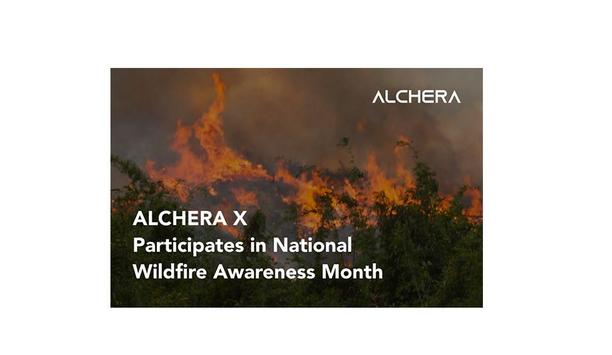 ALCHERA X Participates In National Wildfire Awareness Month
