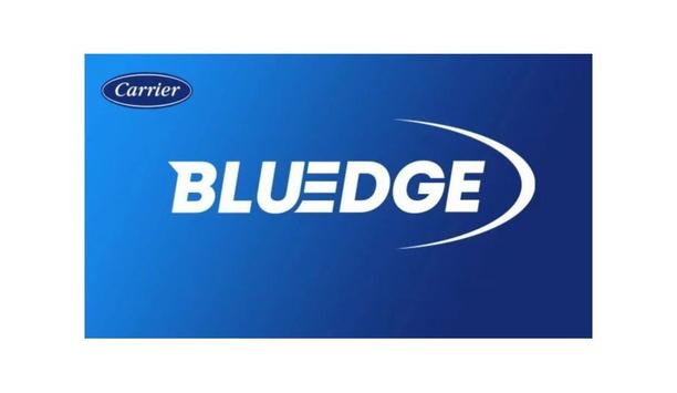 Carrier Signs More Service Agreements After The Launch Of BluEdge Service Platform