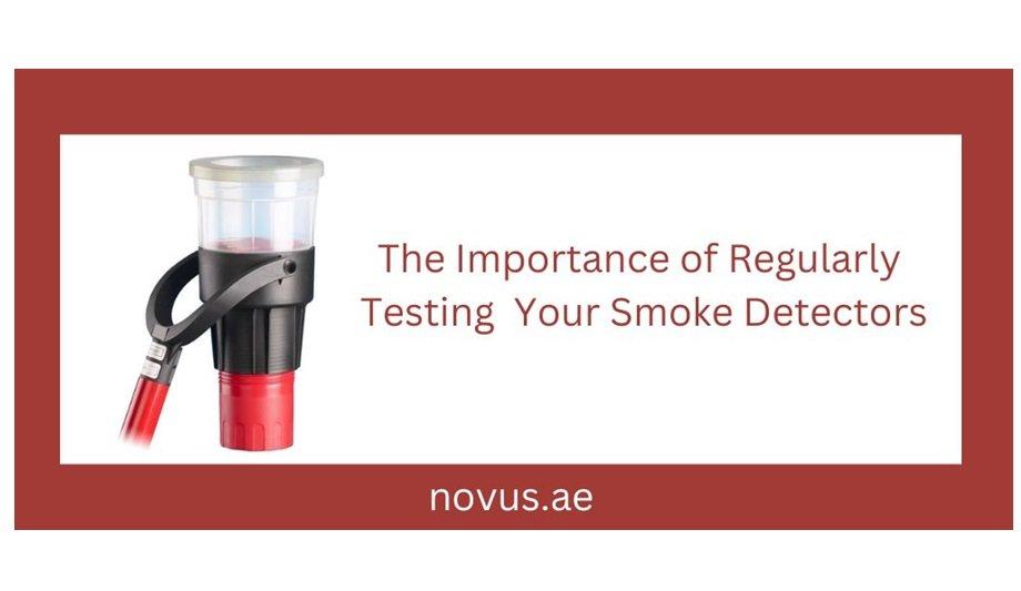 Novus Explains The Importance Of Regularly Testing Smoke Detectors