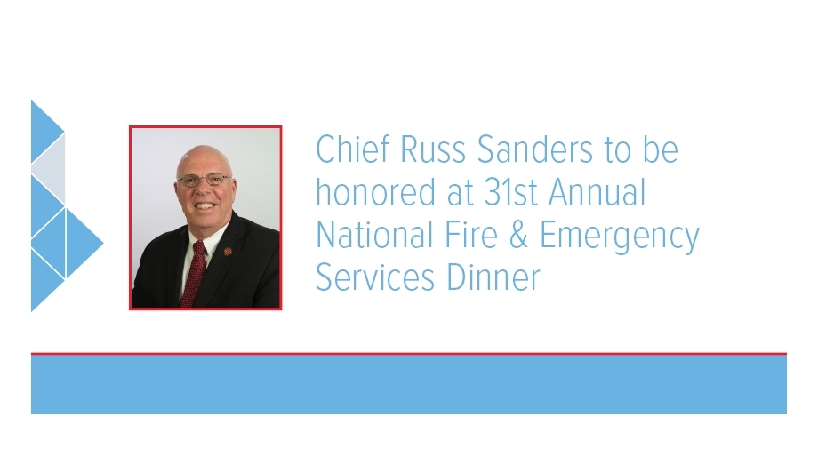 Chief Russ Sanders To Be Honored At 31st Annual National Fire & Emergency Services Dinner